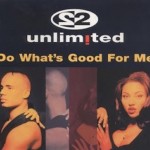 2 Unlimited - Do what's good for me